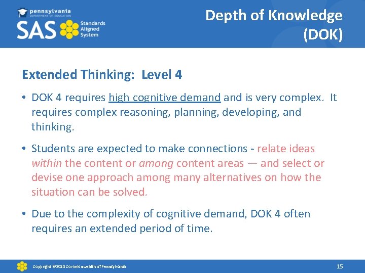 Depth of Knowledge (DOK) Extended Thinking: Level 4 • DOK 4 requires high cognitive