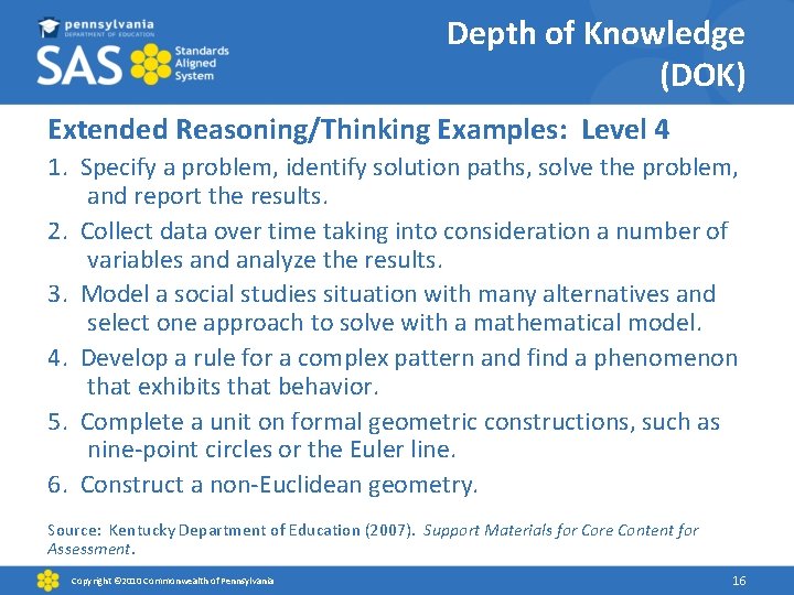 Depth of Knowledge (DOK) Extended Reasoning/Thinking Examples: Level 4 1. Specify a problem, identify