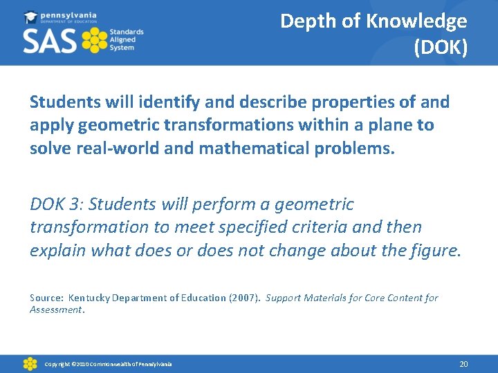 Depth of Knowledge (DOK) Students will identify and describe properties of and apply geometric