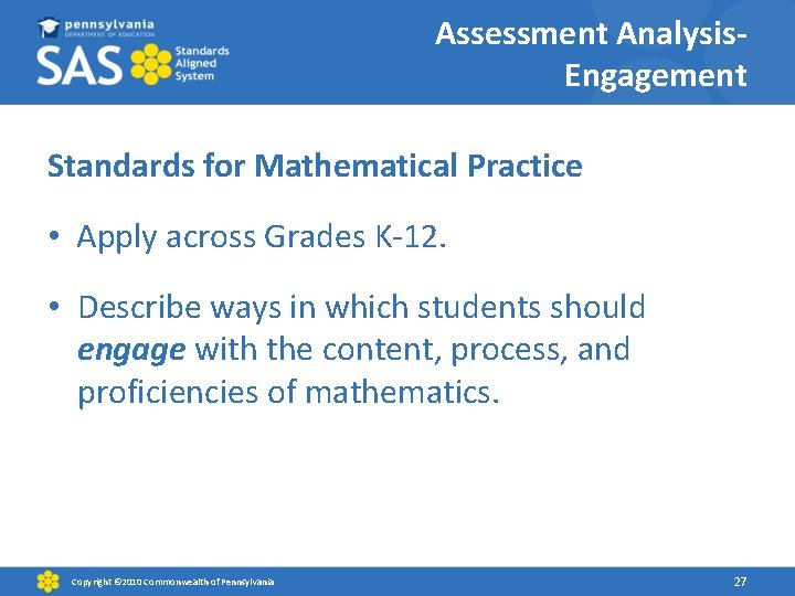 Assessment Analysis. Engagement Standards for Mathematical Practice • Apply across Grades K-12. • Describe