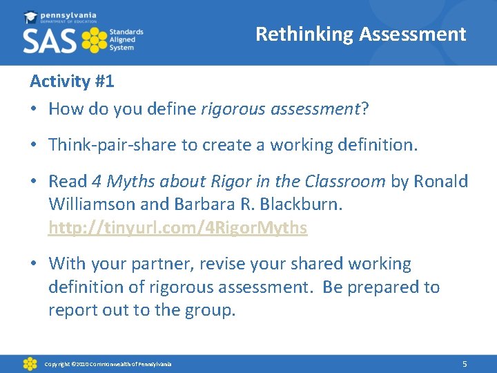 Rethinking Assessment Activity #1 • How do you define rigorous assessment? • Think-pair-share to