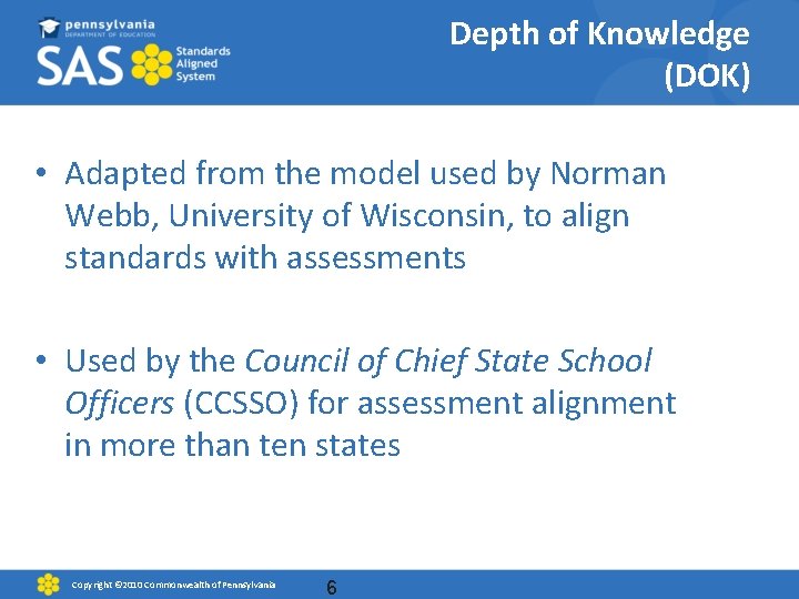 Depth of Knowledge (DOK) • Adapted from the model used by Norman Webb, University