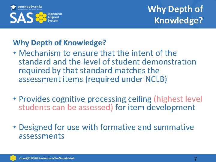 Why Depth of Knowledge? • Mechanism to ensure that the intent of the standard