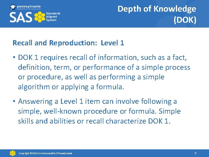 Depth of Knowledge (DOK) Recall and Reproduction: Level 1 • DOK 1 requires recall