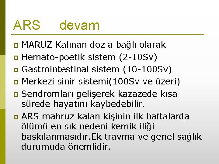 ARS devam MARUZ Kalınan doz a bağlı olarak p Hemato-poetik sistem (2 -10 Sv)