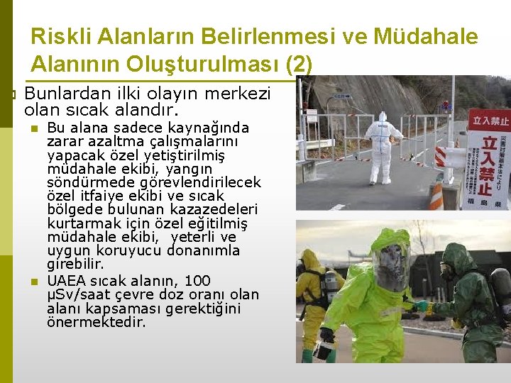 Riskli Alanların Belirlenmesi ve Müdahale Alanının Oluşturulması (2) p Bunlardan ilki olayın merkezi olan