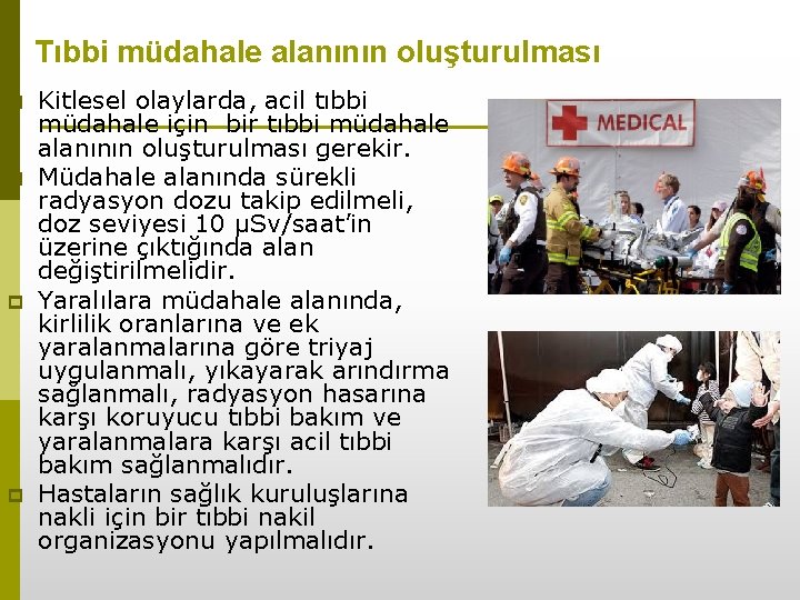 Tıbbi müdahale alanının oluşturulması p p Kitlesel olaylarda, acil tıbbi müdahale için bir tıbbi