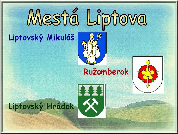 Liptovský Mikuláš Ružomberok Liptovský Hrádok 