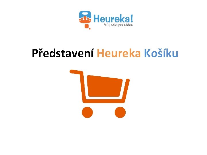 Představení Heureka Košíku 