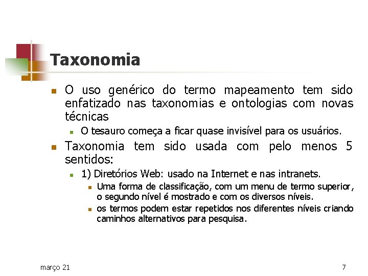 Taxonomia n O uso genérico do termo mapeamento tem sido enfatizado nas taxonomias e