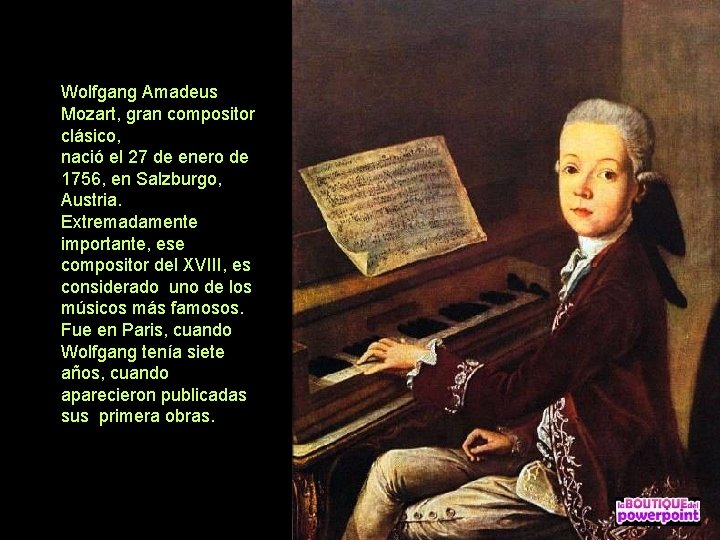 Wolfgang Amadeus Mozart, gran compositor clásico, nació el 27 de enero de 1756, en