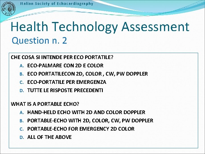 Italian Society of Echocardiography Health Technology Assessment Question n. 2 CHE COSA SI INTENDE