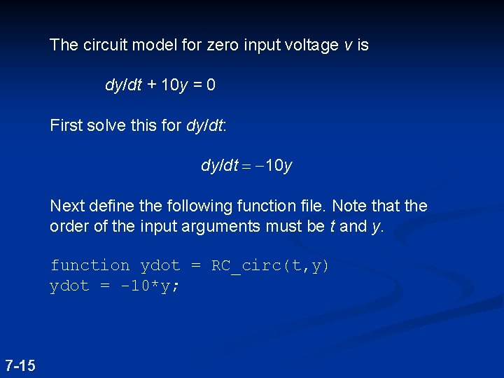 The circuit model for zero input voltage v is dy/dt + 10 y =