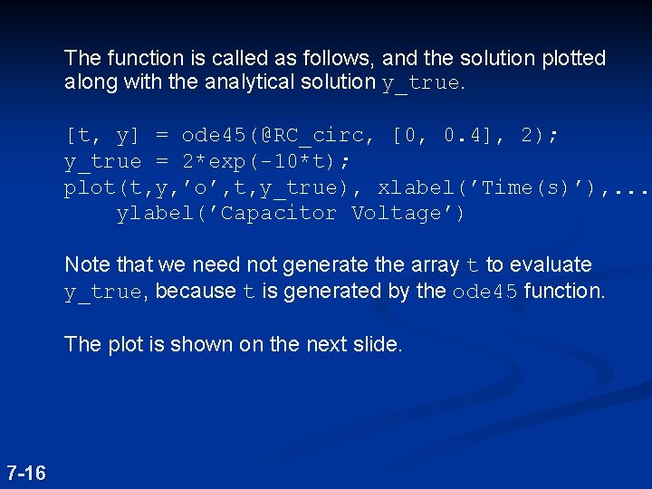 The function is called as follows, and the solution plotted along with the analytical