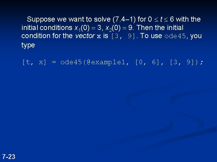 Suppose we want to solve (7. 4– 1) for 0 £ t £ 6