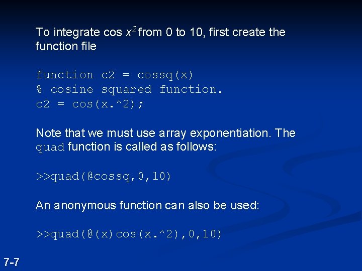 To integrate cos x 2 from 0 to 10, first create the function file