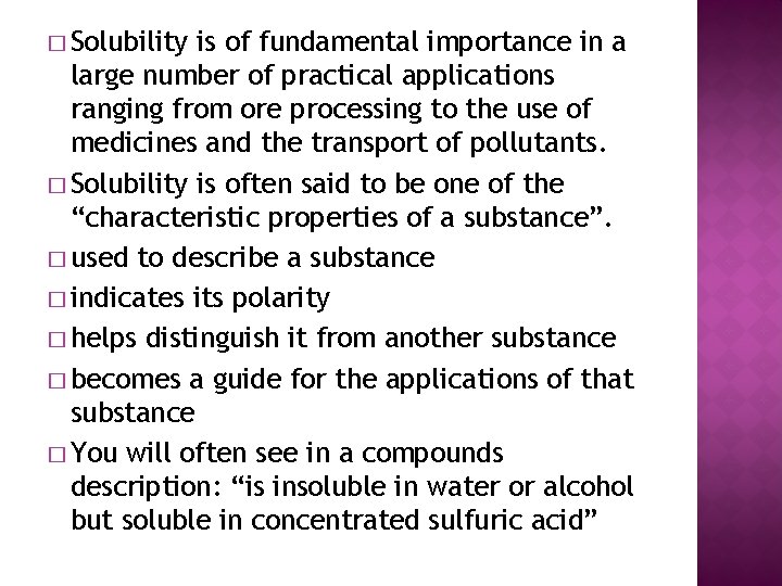 � Solubility is of fundamental importance in a large number of practical applications ranging