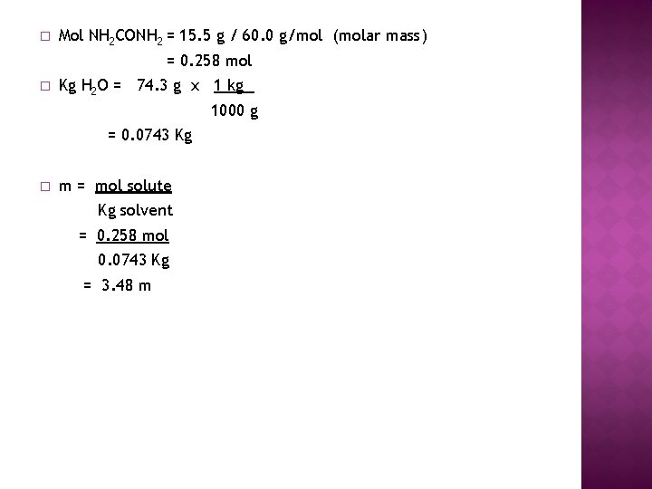 � Mol NH 2 CONH 2 = 15. 5 g / 60. 0 g/mol