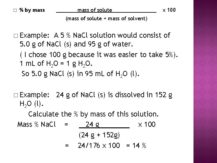 � % by mass of solute x 100 (mass of solute + mass of