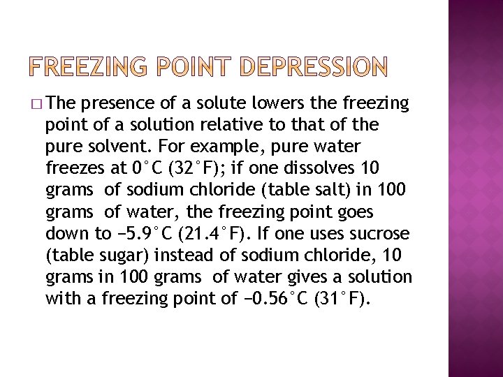 � The presence of a solute lowers the freezing point of a solution relative