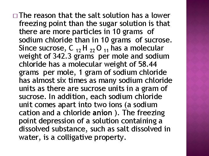 � The reason that the salt solution has a lower freezing point than the