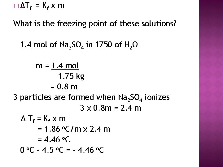 � ΔTf = Kf x m What is the freezing point of these solutions?