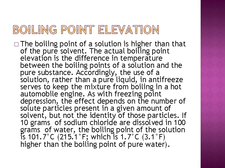 � The boiling point of a solution is higher than that of the pure