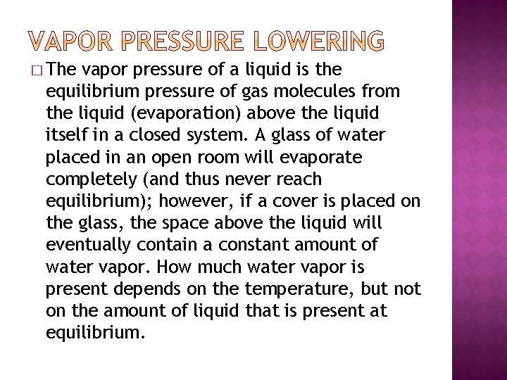 � The vapor pressure of a liquid is the equilibrium pressure of gas molecules