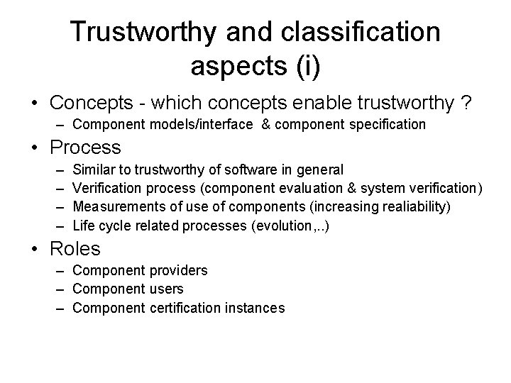 Trustworthy and classification aspects (i) • Concepts - which concepts enable trustworthy ? –