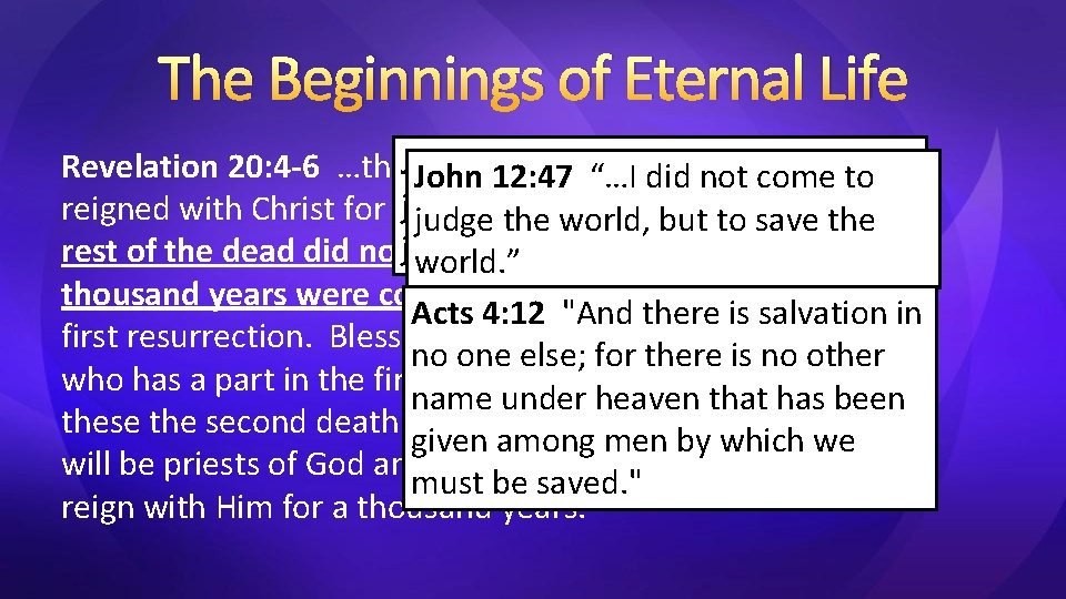 The Beginnings of Eternal Life John 5: 22 "For not even the Father Revelation