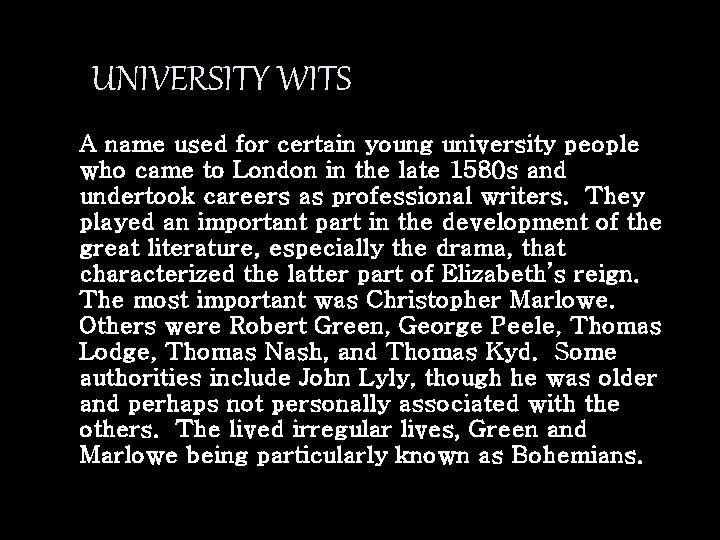 UNIVERSITY WITS A name used for certain young university people who came to London