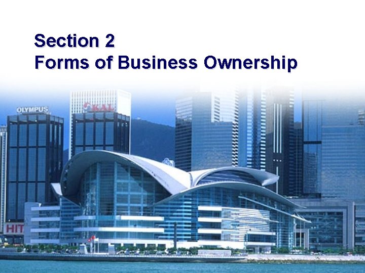 Section 2 Forms of Business Ownership 
