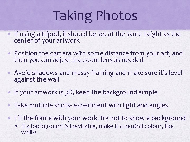 Taking Photos • If using a tripod, it should be set at the same