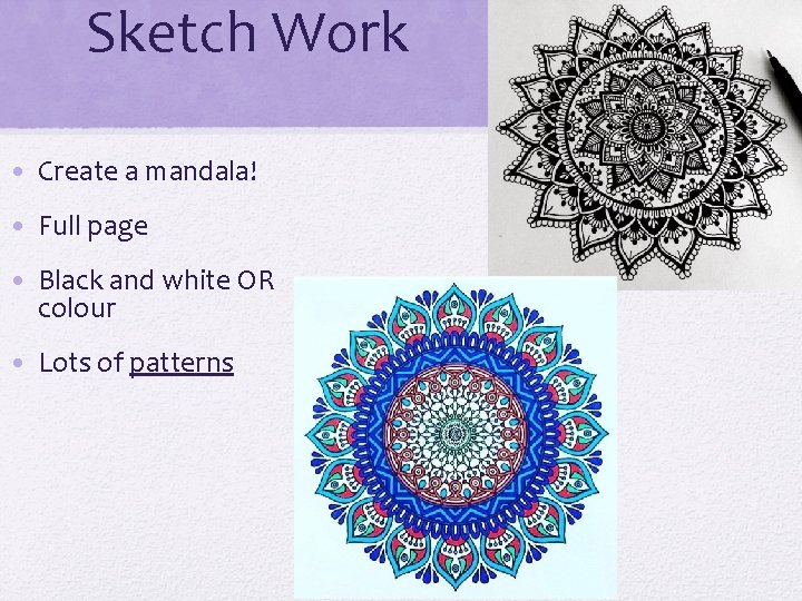 Sketch Work • Create a mandala! • Full page • Black and white OR