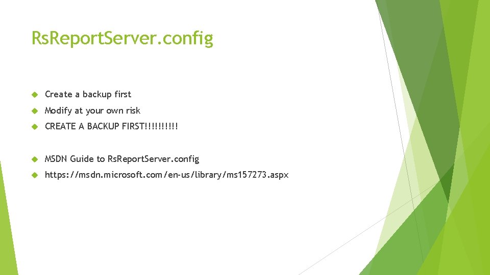 Rs. Report. Server. config Create a backup first Modify at your own risk CREATE