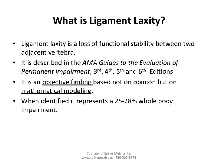 What is Ligament Laxity? • Ligament laxity is a loss of functional stability between