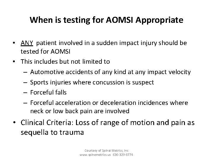 When is testing for AOMSI Appropriate • ANY patient involved in a sudden impact