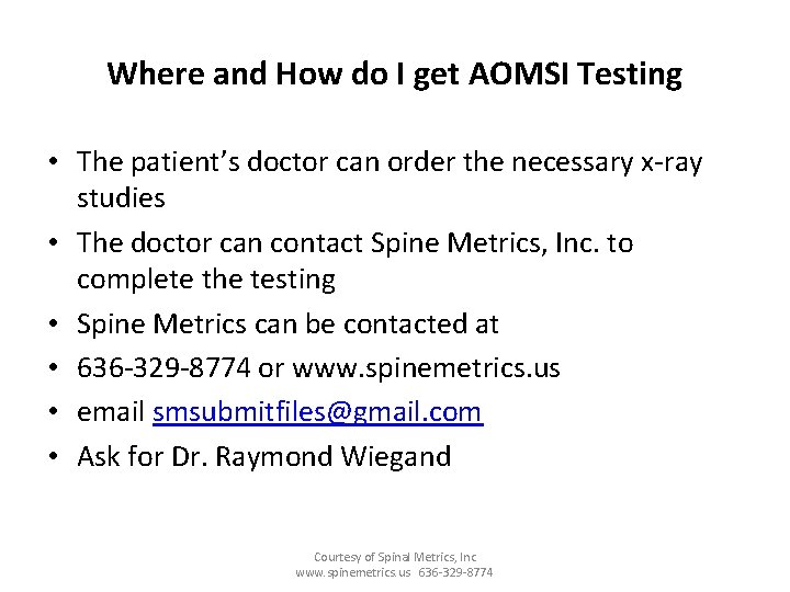 Where and How do I get AOMSI Testing • The patient’s doctor can order