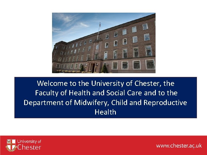 Welcome to the University of Chester, the Faculty of Health and Social Care and