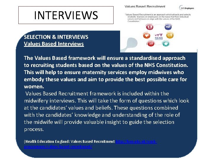 INTERVIEWS SELECTION & INTERVIEWS Values Based Interviews The Values Based framework will ensure a