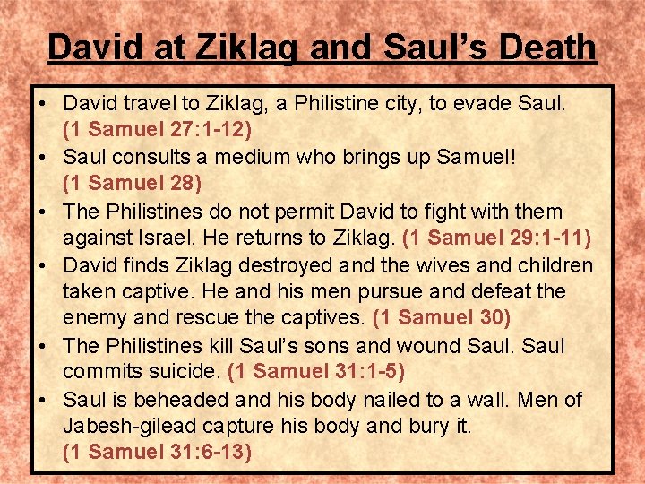 David at Ziklag and Saul’s Death • David travel to Ziklag, a Philistine city,