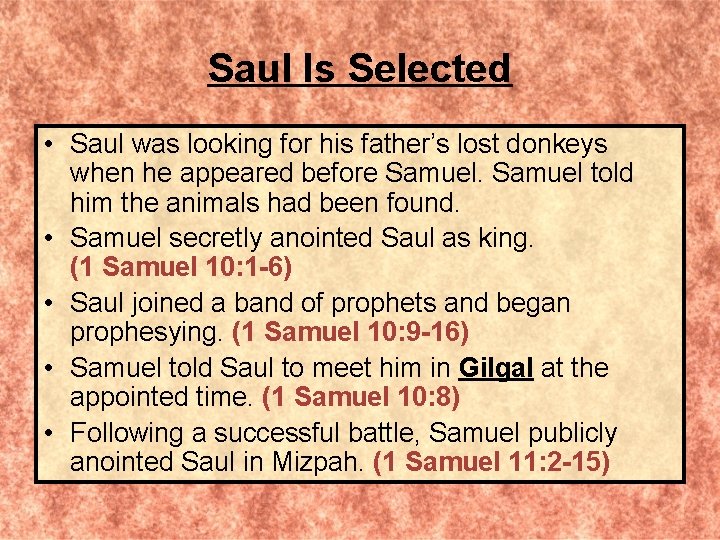 Saul Is Selected • Saul was looking for his father’s lost donkeys when he