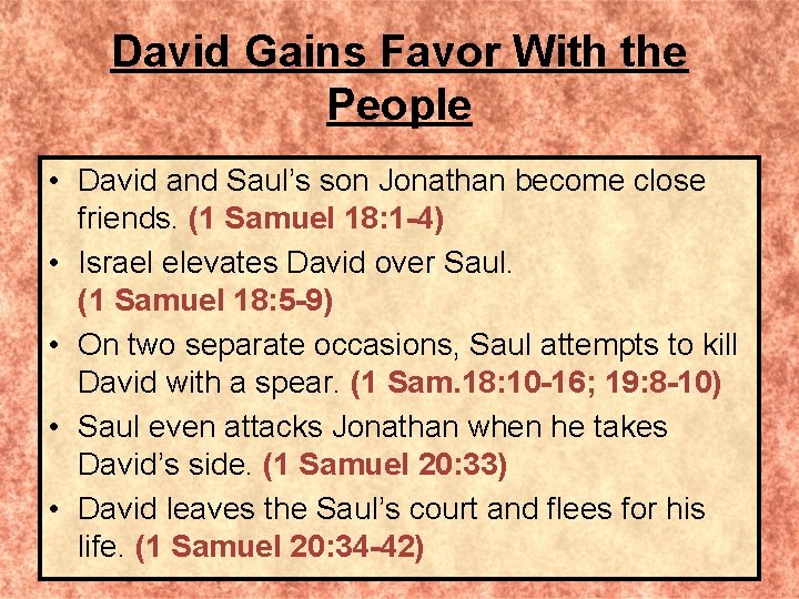 David Gains Favor With the People • David and Saul’s son Jonathan become close