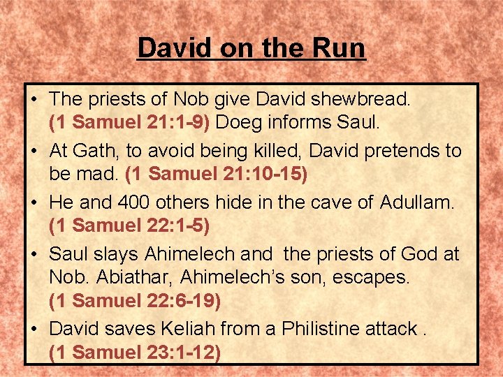 David on the Run • The priests of Nob give David shewbread. (1 Samuel