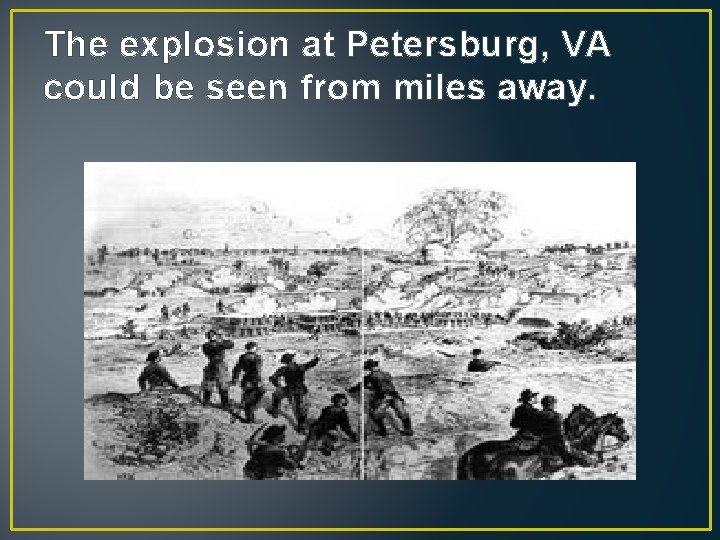 The explosion at Petersburg, VA could be seen from miles away. 