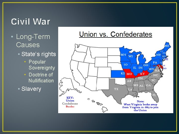 Civil War • Long-Term Causes • State’s rights • Popular Sovereignty • Doctrine of