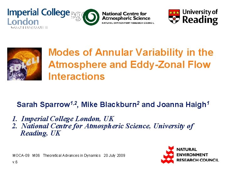 Modes of Annular Variability in the Atmosphere and Eddy-Zonal Flow Interactions Sarah Sparrow 1,