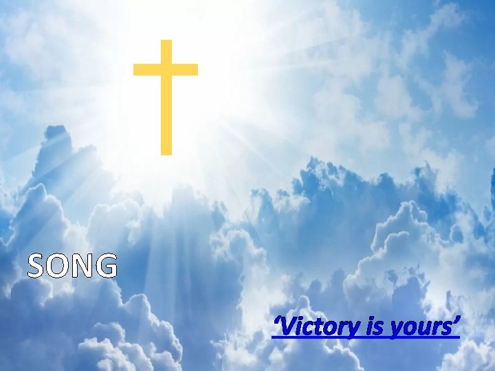 SONG ‘Victory is yours’ 