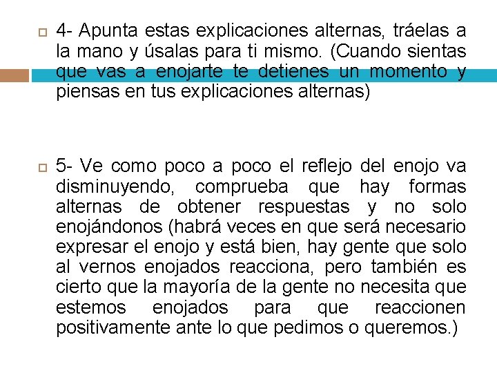  4 - Apunta estas explicaciones alternas, tráelas a la mano y úsalas para