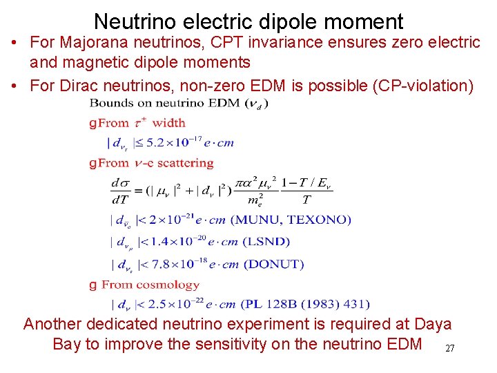 Neutrino electric dipole moment • For Majorana neutrinos, CPT invariance ensures zero electric and